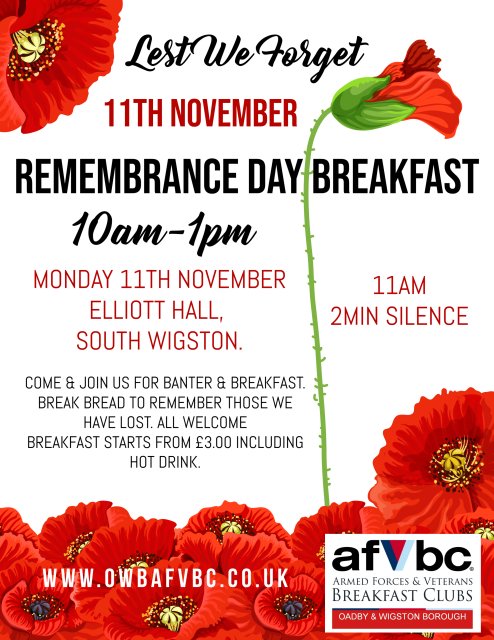 Poster for Remembrance Day breakfast at Elliott Hall, Albion Street, South Wigston.Monday 11 November. 10am - 1pm. Breakfast from £3.