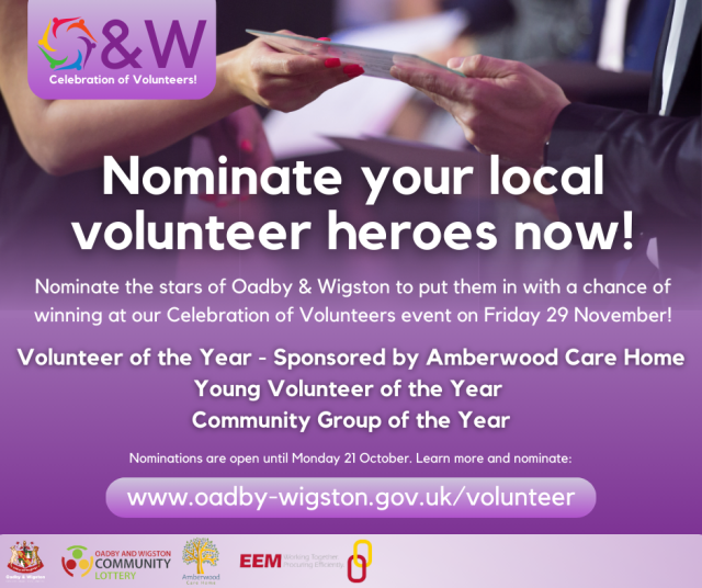 Poster with text 'Nominate your local volunteer heroes now! Nominate the stars of Oadby & Wigston to put them in with a chance of winning at our Celebration of Volunteers event on Friday 29 November! Volunteer of the Year - Sponsored by Amberwood Care Home, Young Volunteer of the Year, Community Group of the Year.'